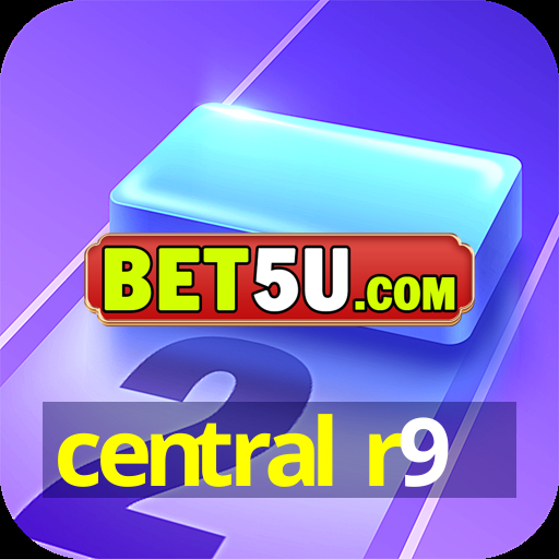 central r9